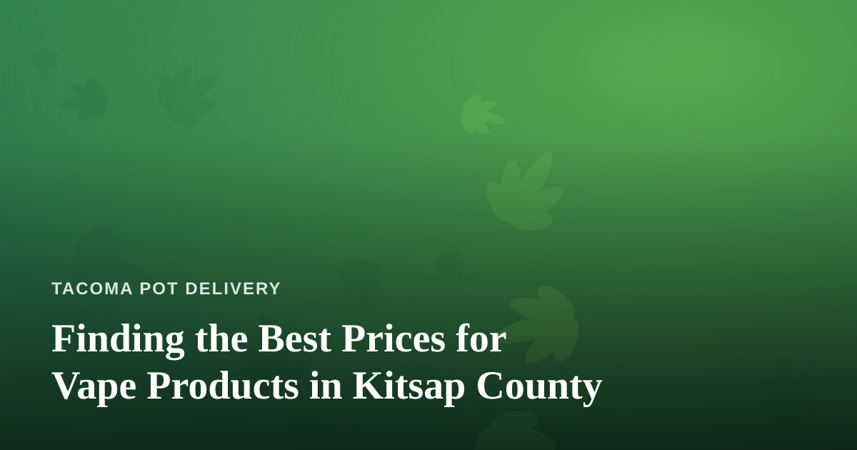 Finding the Best Prices for Vape Products in Kitsap County