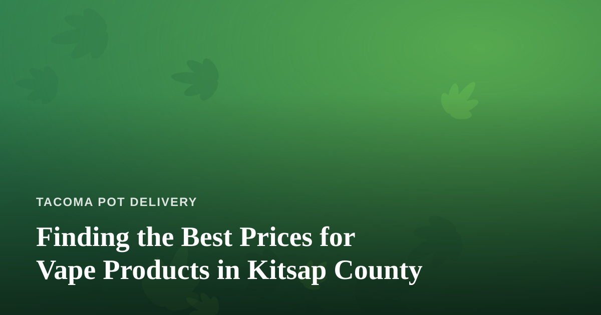 Finding the Best Prices for Vape Products in Kitsap County